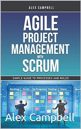 Agile Project Management with Scrum: Simple Guide to Processes and Roles - Epub + Converted Pdf